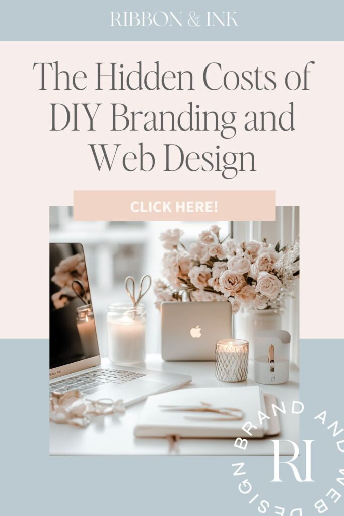 The Hidden Costs of DIY Branding and Web Design ; Brand and Showit web designer for wedding planners and photographers