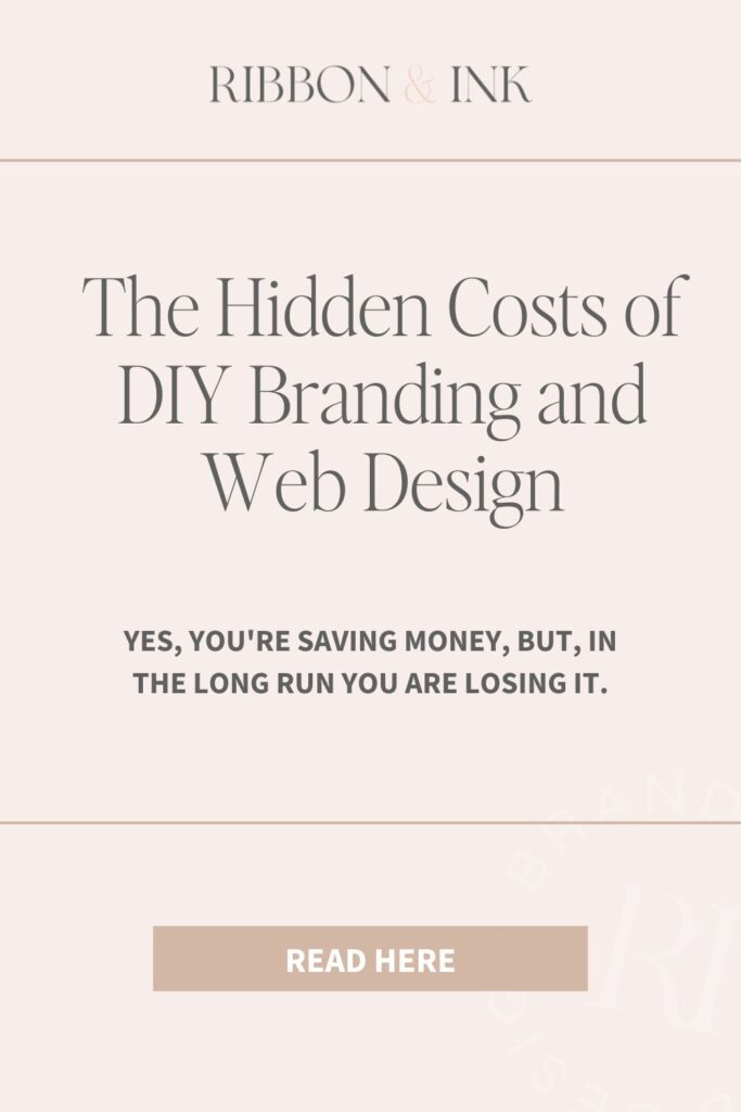 The Hidden Costs of DIY Branding and Web Design ; Brand and Showit web designer for wedding planners and photographers