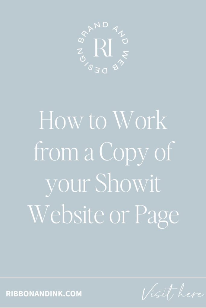 How to Work from a Copy of your Showit Website or Page