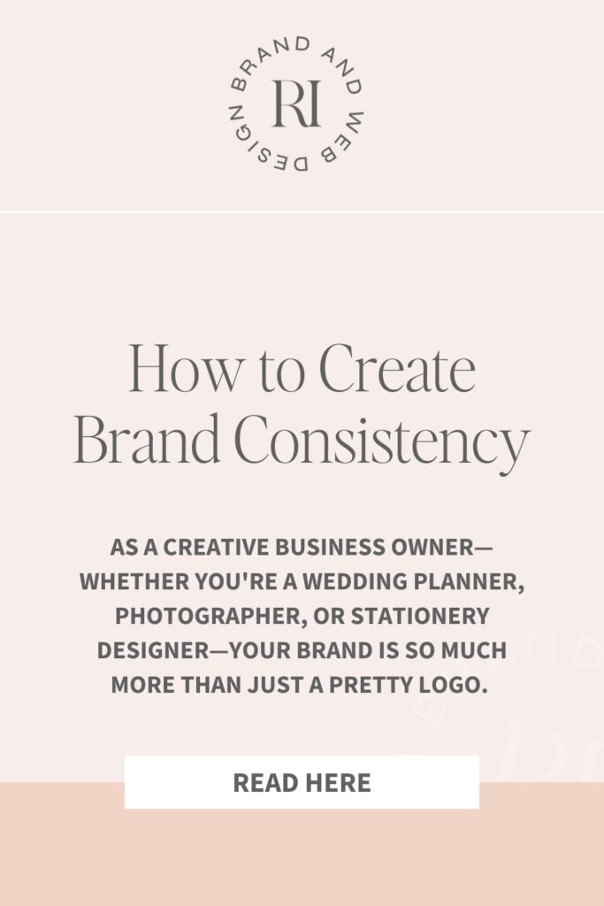 How to Create Brand Consistency That Creates Business Success ; Branding and Showit Website Templates for Wedding Pros